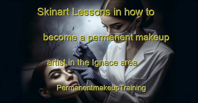 Skinart Lessons in how to become a permanent makeup artist in the Ignace area | PermanentmakeupTraining | PermanentmakeupClasses | SkinartTraining-Canada