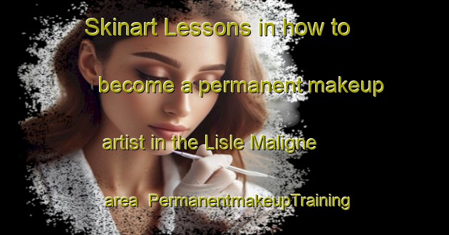 Skinart Lessons in how to become a permanent makeup artist in the Lisle Maligne area | PermanentmakeupTraining | PermanentmakeupClasses | SkinartTraining-Canada