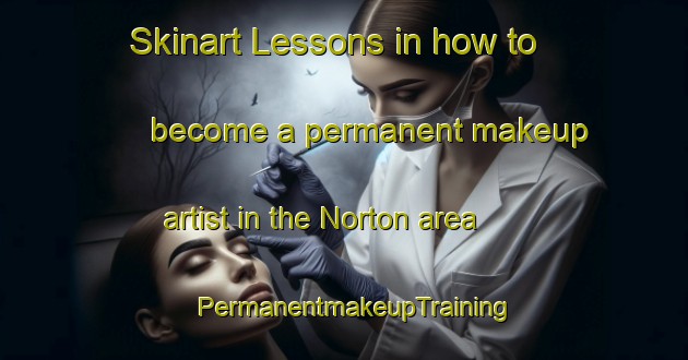 Skinart Lessons in how to become a permanent makeup artist in the Norton area | PermanentmakeupTraining | PermanentmakeupClasses | SkinartTraining-Canada