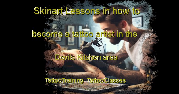 Skinart Lessons in how to become a tattoo artist in the Devils Kitchen area | TattooTraining | TattooClasses | SkinartTraining-Canada