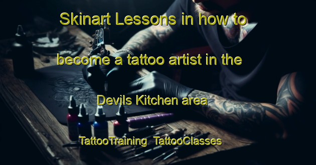 Skinart Lessons in how to become a tattoo artist in the Devils Kitchen area | TattooTraining | TattooClasses | SkinartTraining-Canada