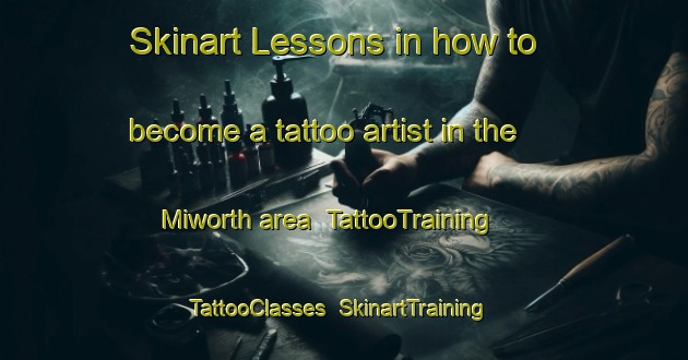 Skinart Lessons in how to become a tattoo artist in the Miworth area | TattooTraining | TattooClasses | SkinartTraining-Canada