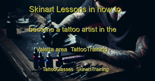 Skinart Lessons in how to become a tattoo artist in the Valetta area | TattooTraining | TattooClasses | SkinartTraining-Canada