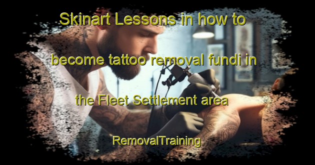 Skinart Lessons in how to become tattoo removal fundi in the Fleet Settlement area | RemovalTraining | RemovalClasses | SkinartTraining-Canada