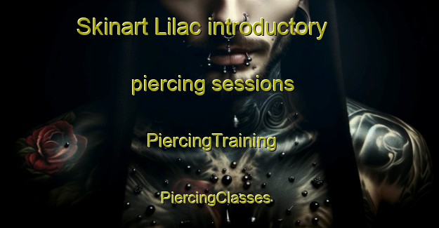 Skinart Lilac introductory piercing sessions | PiercingTraining | PiercingClasses | SkinartTraining-Canada