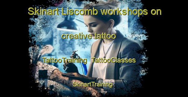 Skinart Liscomb workshops on creative tattoo | TattooTraining | TattooClasses | SkinartTraining-Canada