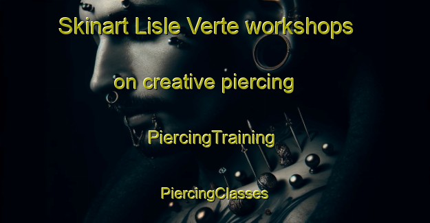 Skinart Lisle Verte workshops on creative piercing | #PiercingTraining #PiercingClasses #SkinartTraining-Canada