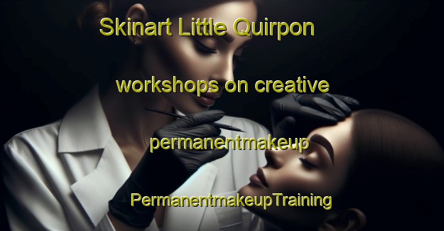 Skinart Little Quirpon workshops on creative permanentmakeup | #PermanentmakeupTraining #PermanentmakeupClasses #SkinartTraining-Canada