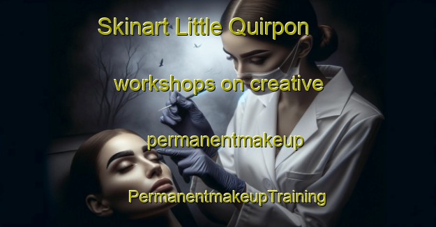 Skinart Little Quirpon workshops on creative permanentmakeup | #PermanentmakeupTraining #PermanentmakeupClasses #SkinartTraining-Canada