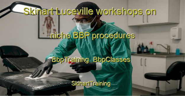 Skinart Luceville workshops on niche BBP procedures | BbpTraining | BbpClasses | SkinartTraining-Canada