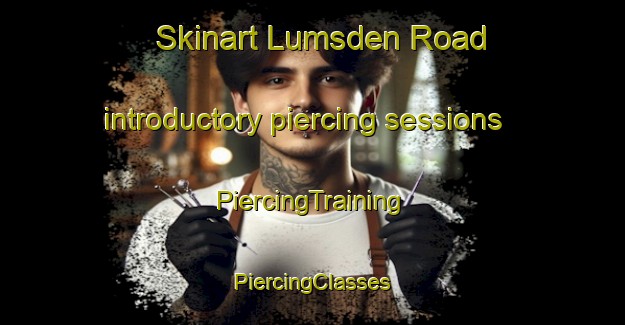 Skinart Lumsden Road introductory piercing sessions | #PiercingTraining #PiercingClasses #SkinartTraining-Canada