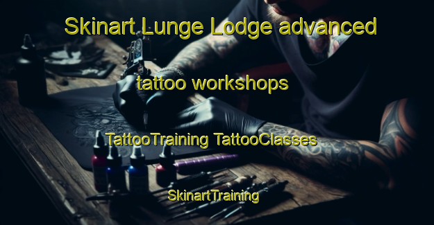 Skinart Lunge Lodge advanced tattoo workshops | #TattooTraining #TattooClasses #SkinartTraining-Canada