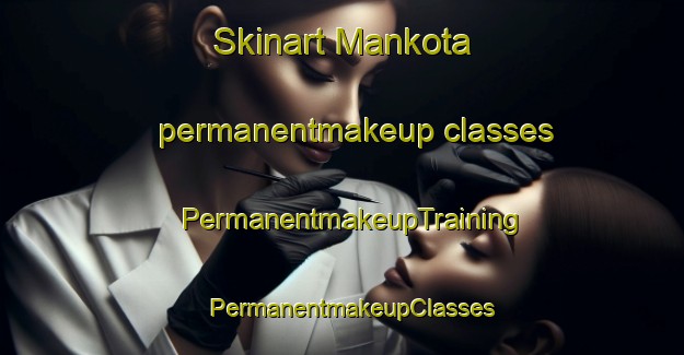 Skinart Mankota permanentmakeup classes | PermanentmakeupTraining | PermanentmakeupClasses | SkinartTraining-Canada