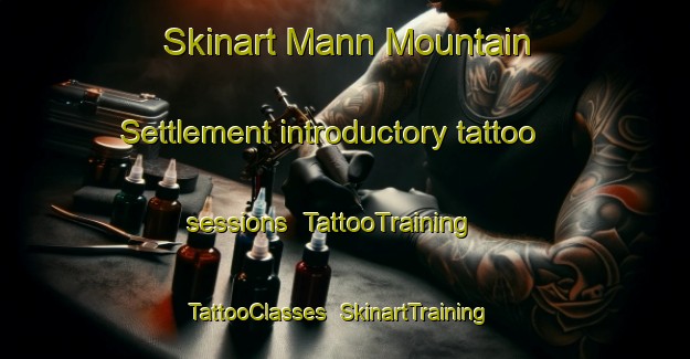 Skinart Mann Mountain Settlement introductory tattoo sessions | TattooTraining | TattooClasses | SkinartTraining-Canada