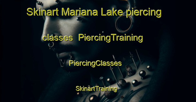 Skinart Mariana Lake piercing classes | PiercingTraining | PiercingClasses | SkinartTraining-Canada