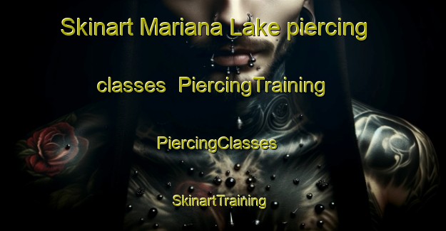 Skinart Mariana Lake piercing classes | PiercingTraining | PiercingClasses | SkinartTraining-Canada