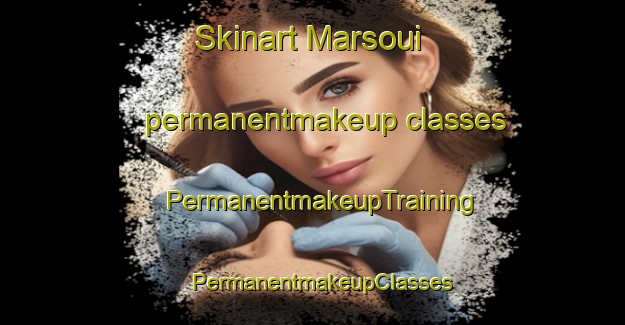 Skinart Marsoui permanentmakeup classes | PermanentmakeupTraining | PermanentmakeupClasses | SkinartTraining-Canada