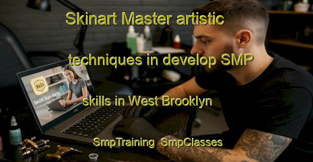 Skinart Master artistic techniques in develop SMP skills in West Brooklyn | SmpTraining | SmpClasses | SkinartTraining-Canada