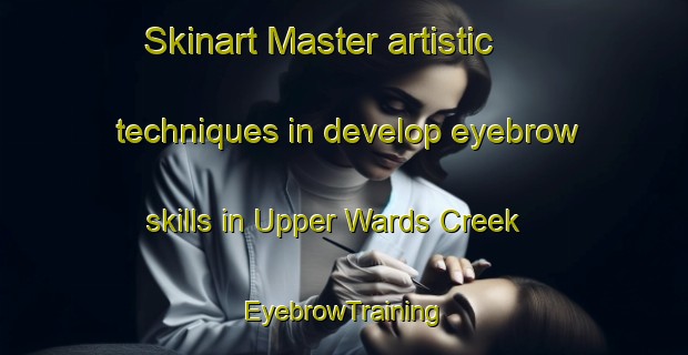 Skinart Master artistic techniques in develop eyebrow skills in Upper Wards Creek | EyebrowTraining | EyebrowClasses | SkinartTraining-Canada