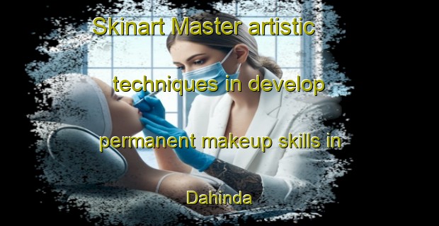 Skinart Master artistic techniques in develop permanent makeup skills in Dahinda | PermanentmakeupTraining | PermanentmakeupClasses | SkinartTraining-Canada
