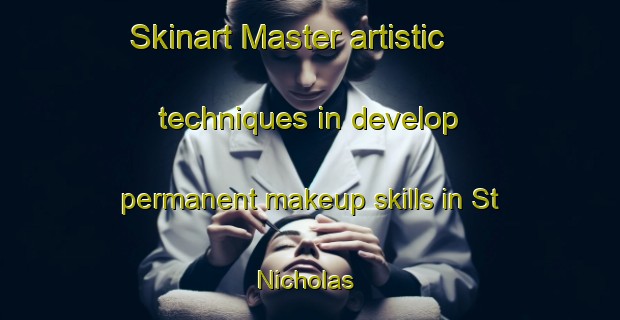 Skinart Master artistic techniques in develop permanent makeup skills in St Nicholas | PermanentmakeupTraining | PermanentmakeupClasses | SkinartTraining-Canada