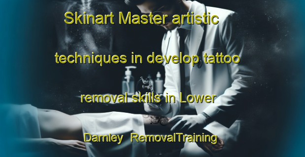Skinart Master artistic techniques in develop tattoo removal skills in Lower Darnley | RemovalTraining | RemovalClasses | SkinartTraining-Canada
