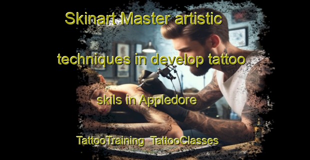 Skinart Master artistic techniques in develop tattoo skils in Appledore | TattooTraining | TattooClasses | SkinartTraining-Canada