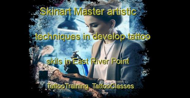 Skinart Master artistic techniques in develop tattoo skils in East River Point | TattooTraining | TattooClasses | SkinartTraining-Canada