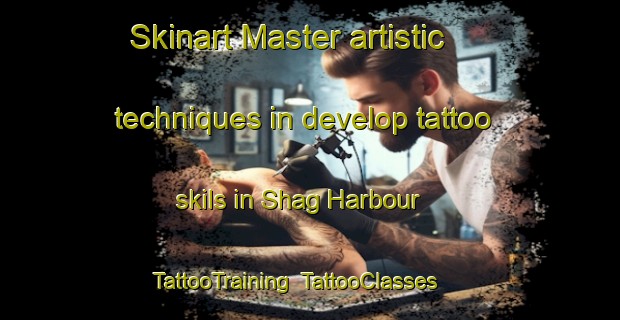Skinart Master artistic techniques in develop tattoo skils in Shag Harbour | TattooTraining | TattooClasses | SkinartTraining-Canada