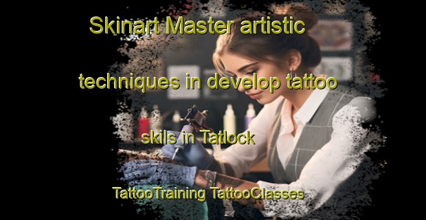 Skinart Master artistic techniques in develop tattoo skils in Tatlock | #TattooTraining #TattooClasses #SkinartTraining-Canada