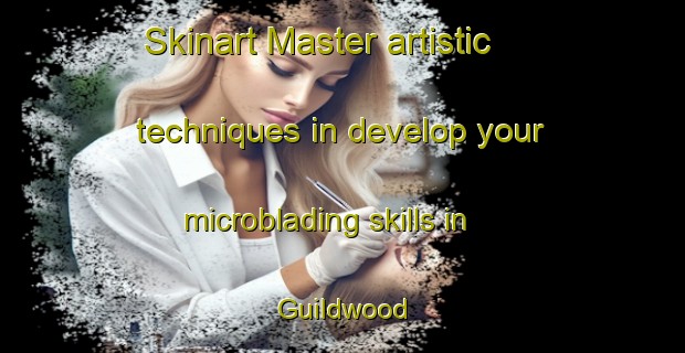 Skinart Master artistic techniques in develop your microblading skills in Guildwood | MicrobladingTraining | MicrobladingClasses | SkinartTraining-Canada