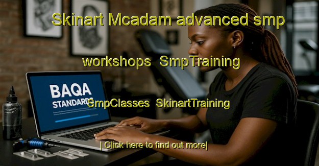 Skinart Mcadam advanced smp workshops | SmpTraining | SmpClasses | SkinartTraining-Canada