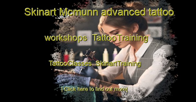 Skinart Mcmunn advanced tattoo workshops | TattooTraining | TattooClasses | SkinartTraining-Canada