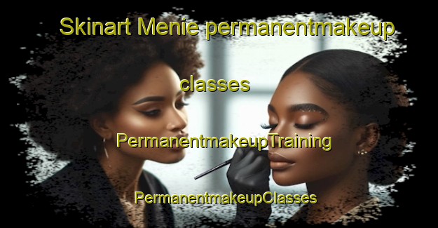 Skinart Menie permanentmakeup classes | PermanentmakeupTraining | PermanentmakeupClasses | SkinartTraining-Canada