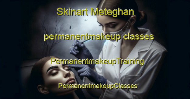 Skinart Meteghan permanentmakeup classes | PermanentmakeupTraining | PermanentmakeupClasses | SkinartTraining-Canada