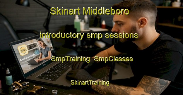 Skinart Middleboro introductory smp sessions | SmpTraining | SmpClasses | SkinartTraining-Canada