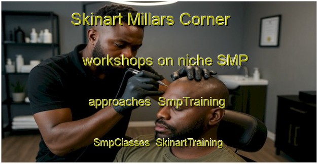Skinart Millars Corner workshops on niche SMP approaches | SmpTraining | SmpClasses | SkinartTraining-Canada
