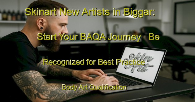 Skinart New Artists in Biggar: Start Your BAQA Journey - Be Recognized for Best Practice | Body Art Qualification Authority | BAQA-Canada