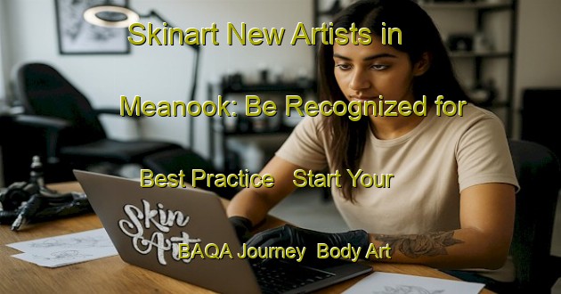 Skinart New Artists in Meanook: Be Recognized for Best Practice - Start Your BAQA Journey | Body Art Qualification Authority | BAQA-Canada