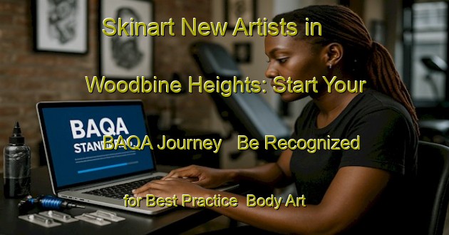 Skinart New Artists in Woodbine Heights: Start Your BAQA Journey - Be Recognized for Best Practice | Body Art Qualification Authority | BAQA-Canada