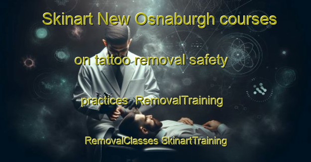 Skinart New Osnaburgh courses on tattoo removal safety practices | #RemovalTraining #RemovalClasses #SkinartTraining-Canada