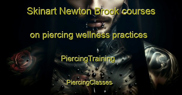 Skinart Newton Brook courses on piercing wellness practices | PiercingTraining | PiercingClasses | SkinartTraining-Canada