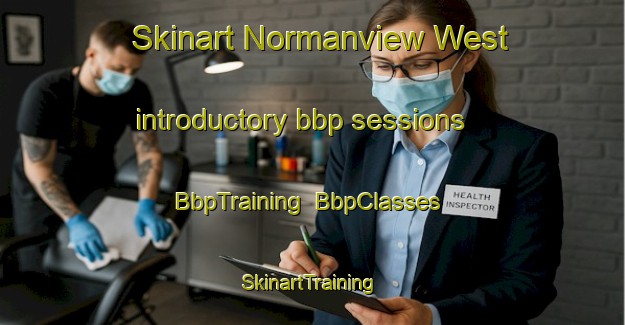 Skinart Normanview West introductory bbp sessions | BbpTraining | BbpClasses | SkinartTraining-Canada
