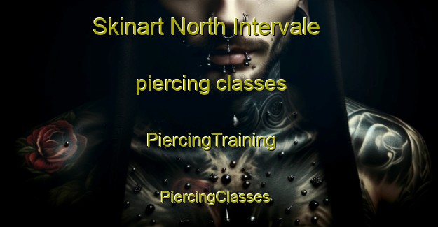 Skinart North Intervale piercing classes | PiercingTraining | PiercingClasses | SkinartTraining-Canada