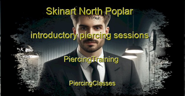 Skinart North Poplar introductory piercing sessions | #PiercingTraining #PiercingClasses #SkinartTraining-Canada