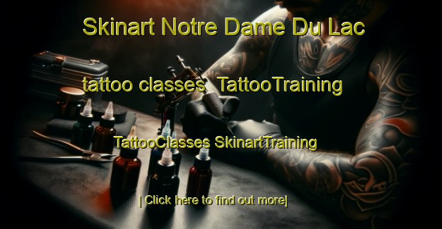 Skinart Notre Dame Du Lac tattoo classes | #TattooTraining #TattooClasses #SkinartTraining-Canada