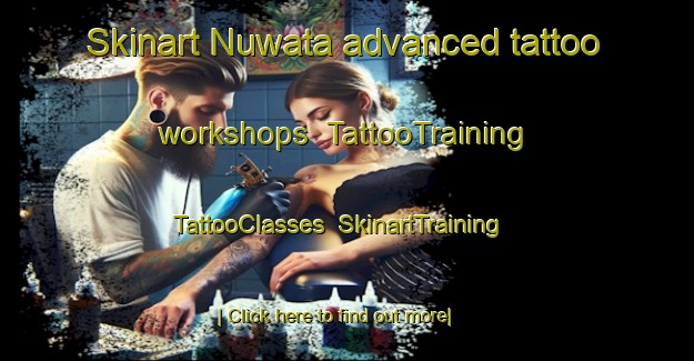 Skinart Nuwata advanced tattoo workshops | TattooTraining | TattooClasses | SkinartTraining-Canada