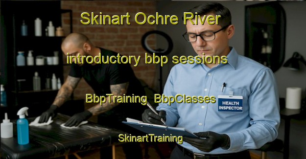 Skinart Ochre River introductory bbp sessions | BbpTraining | BbpClasses | SkinartTraining-Canada