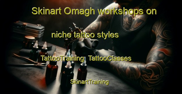 Skinart Omagh workshops on niche tattoo styles | TattooTraining | TattooClasses | SkinartTraining-Canada