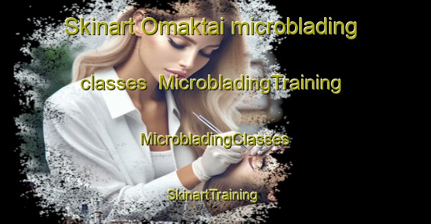 Skinart Omaktai microblading classes | #MicrobladingTraining #MicrobladingClasses #SkinartTraining-Canada